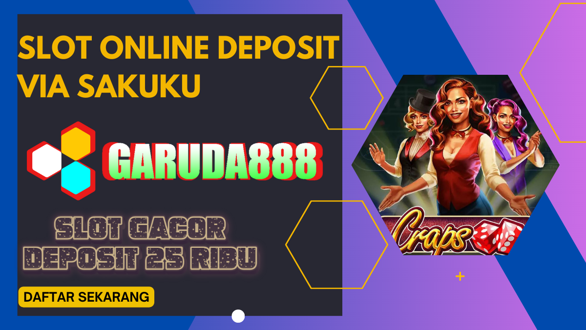 slot online deposit via Sakuku