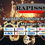 Rapi888 Slot Online Andalan Para Member Setia