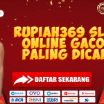 RUPIAH369 SLOT ONLINE GACOR PALING DICARI