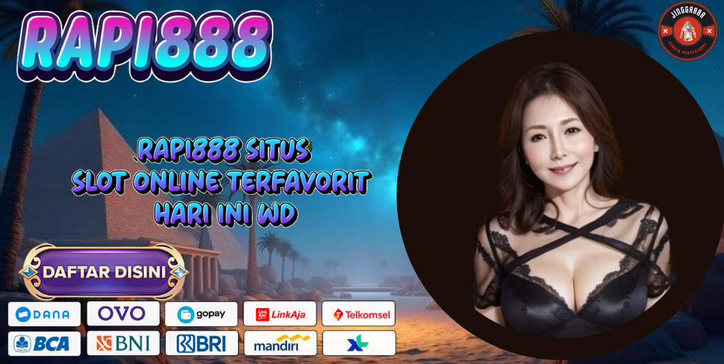 RAPI888 SITUS SLOT ONLINE TERFAVORIT HARI INI WD