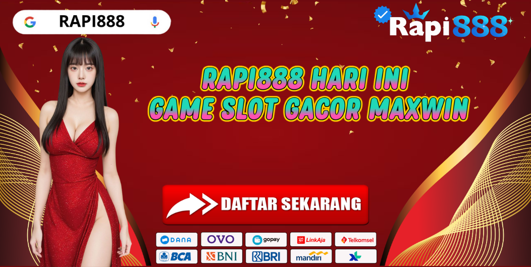RAPI888 HARI INI GAME SLOT GACOR MAXWIN