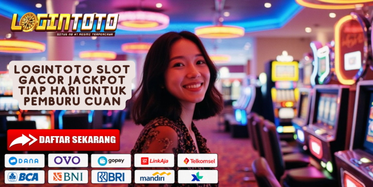 LOGINTOTO SLOT GACOR JACKPOT TIAP HARI UNTUK PEMBURU CUAN