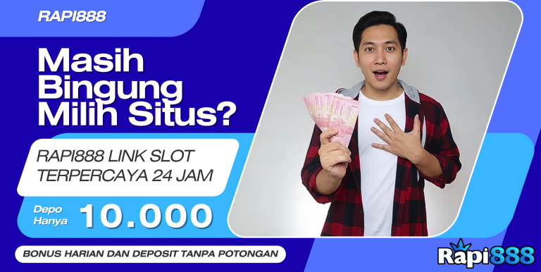 RAPI888 LINK SLOT TERPERCAYA 24 JAM