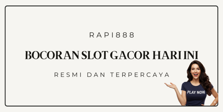 BOCORAN SLOT GACOR HARI INI RAPI888